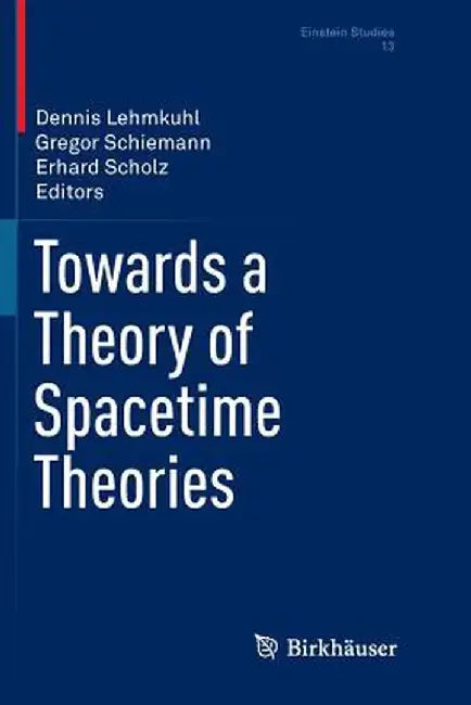 Towards a Theory of Spacetime Theories by Dennis Lehmkuhl
