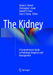 The Kidney: A Comprehensive Guide to Pathologic Diagnosis and Management by Donna E. Hansel