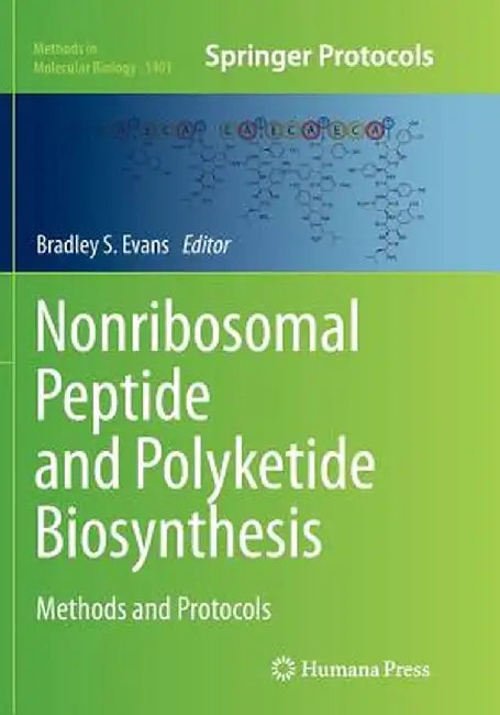 Nonribosomal Peptide and Polyketide Biosynthesis: Methods and Protocols by Bradley Evans