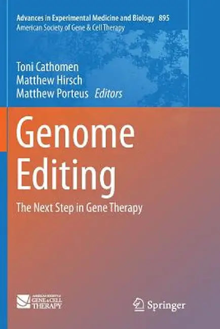 Genome Editing: The Next Step in Gene Therapy by Toni Cathomen