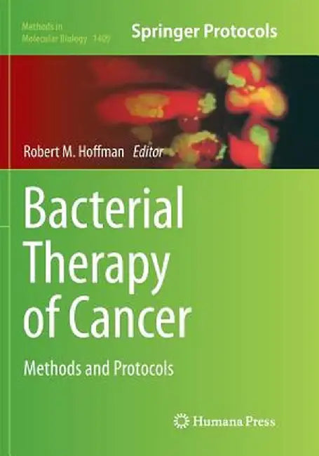 Bacterial Therapy of Cancer: Methods and Protocols by Robert Hoffman