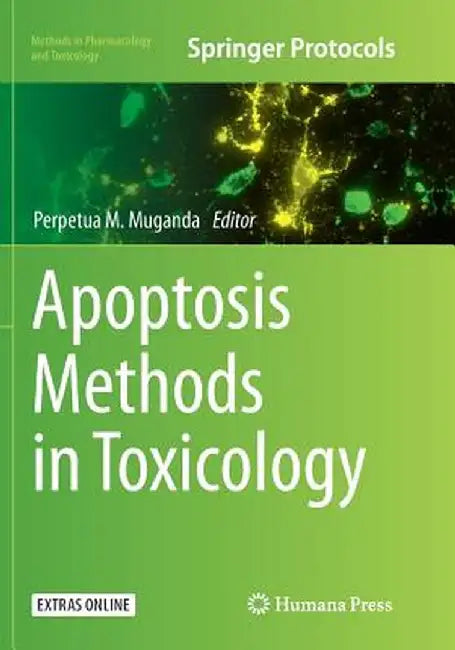 Apoptosis Methods in Toxicology by Perpetua M. Muganda
