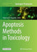 Apoptosis Methods in Toxicology by Perpetua M. Muganda