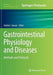 Gastrointestinal Physiology and Diseases: Methods and Protocols by Andrei I. Ivanov