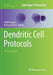 Dendritic Cell Protocols by Elodie Segura
