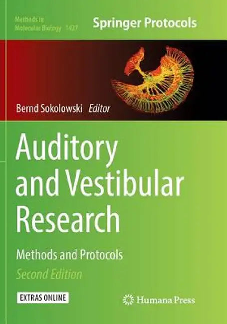 Auditory and Vestibular Research: Methods and Protocols by Bernd Sokolowski