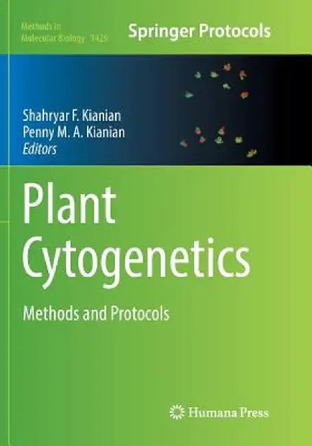Plant Cytogenetics: Methods and Protocols by Shahryar F. Kianian