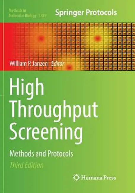 High Throughput Screening: Methods and Protocols by William P. Janzen