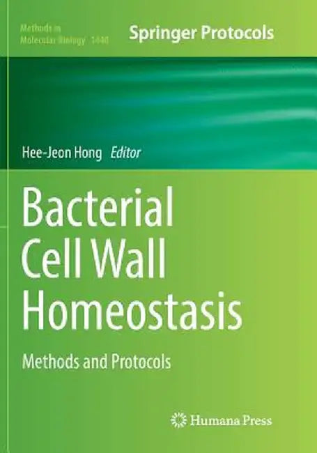 Bacterial Cell Wall Homeostasis: Methods and Protocols by Hee-Jeon Hong