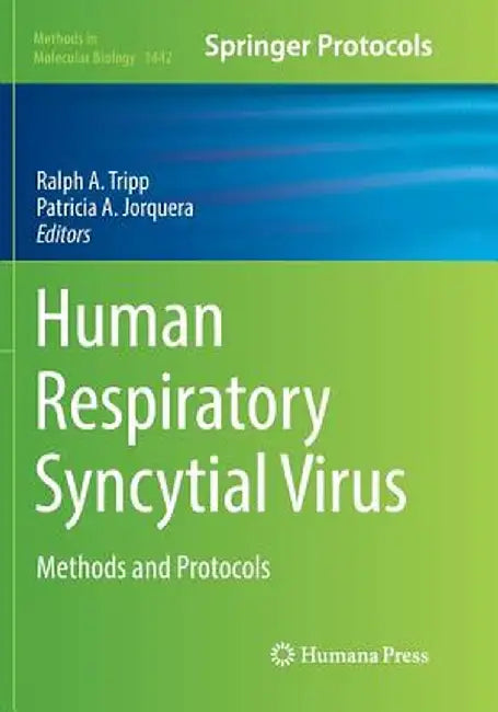 Human Respiratory Syncytial Virus: Methods and Protocols by Ralph A. Tripp