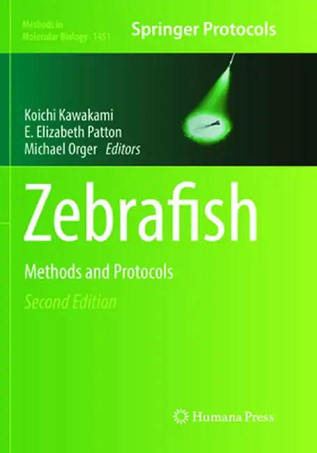 Zebrafish: Methods and Protocols by Koichi Kawakami