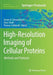 High-Resolution Imaging of Cellular Proteins: Methods and Protocols by Steven D. Schwartzbach