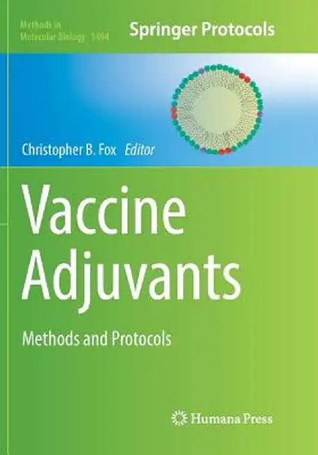 Vaccine Adjuvants: Methods and Protocols by Christopher B. Fox