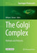 The Golgi Complex: Methods and Protocols by William J. Brown