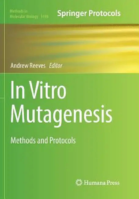 In Vitro Mutagenesis: Methods and Protocols by Andrew Reeves