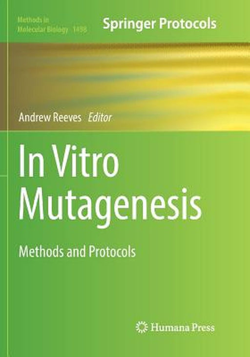 In Vitro Mutagenesis: Methods and Protocols by Andrew Reeves