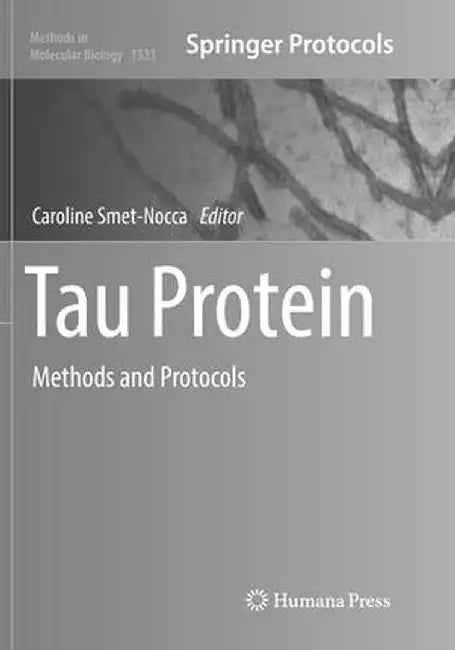 Tau Protein: Methods and Protocols by Caroline Smet-Nocca