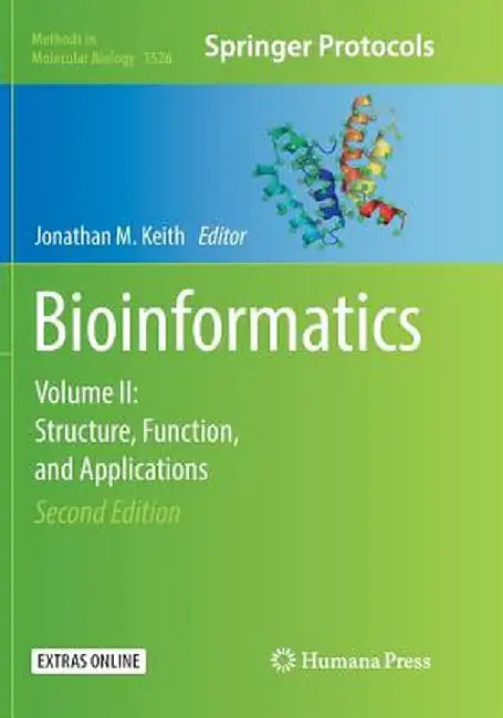 Bioinformatics: Volume II: Structure, Function, and Applications by Jonathan M. Keith