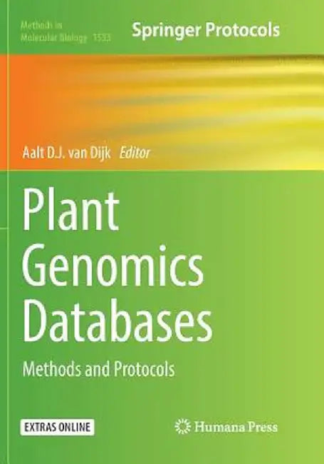 Plant Genomics Databases: Methods and Protocols by Aalt D. J. Van Dijk