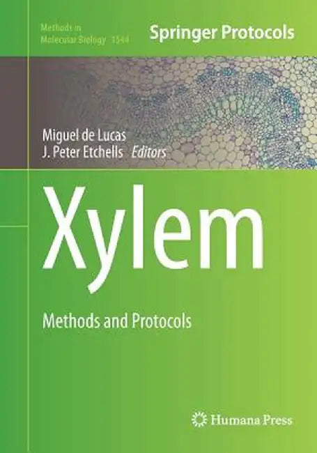 Xylem: Methods and Protocols by Miguel de Lucas