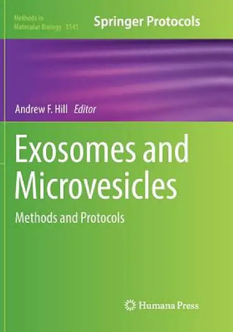 Exosomes and Microvesicles: Methods and Protocols by Andrew F. Hill