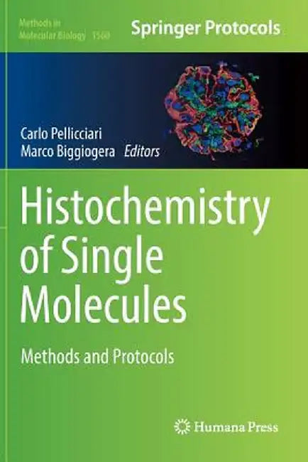 Histochemistry of Single Molecules: Methods and Protocols by Carlo Pellicciari
