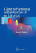 A Guide to Psychosocial and Spiritual Care at the End of Life by Henry S. Perkins