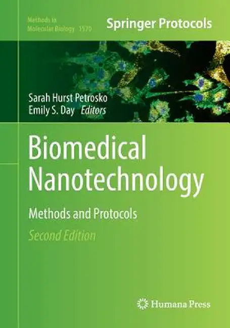 Biomedical Nanotechnology: Methods and Protocols by Sarah Hurst Petrosko