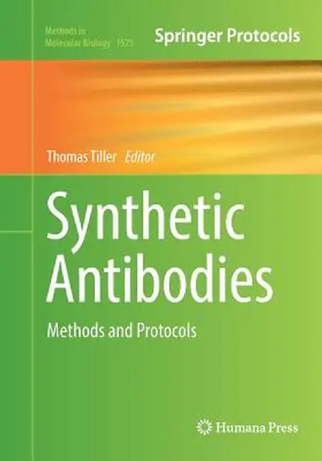 Synthetic Antibodies: Methods and Protocols by Thomas Tiller