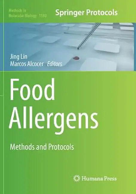 Food Allergens: Methods and Protocols by Jing Lin