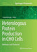 Heterologous Protein Production in Cho Cells: Methods and Protocols by Paula Meleady