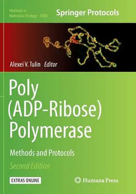 Poly(adp-Ribose) Polymerase: Methods and Protocols by Alexei V. Tulin