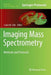 Imaging Mass Spectrometry: Methods and Protocols by Laura M. Cole