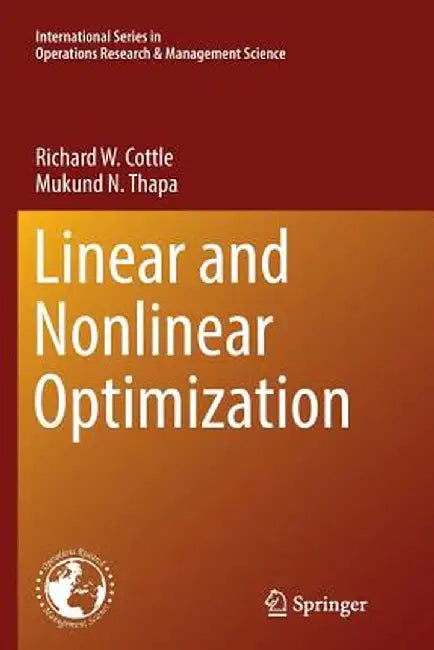 Linear and Nonlinear Optimization by Richard W. Cottle
