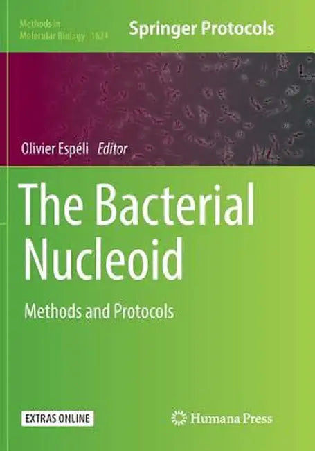 The Bacterial Nucleoid: Methods and Protocols by Olivier Espéli