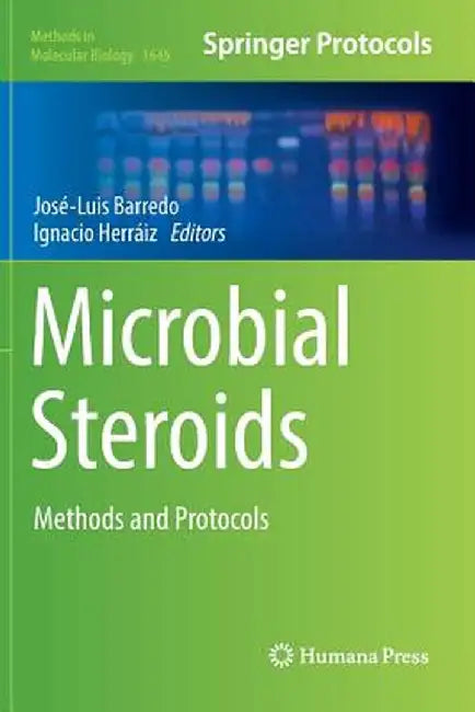 Microbial Steroids: Methods and Protocols by José-Luis Barredo