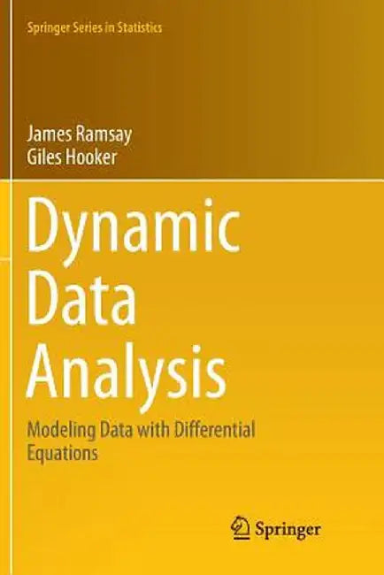 Dynamic Data Analysis: Modeling Data with Differential Equations by James Ramsay