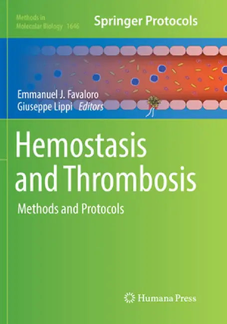 Hemostasis and Thrombosis: Methods and Protocols by Emmanuel J. Favaloro