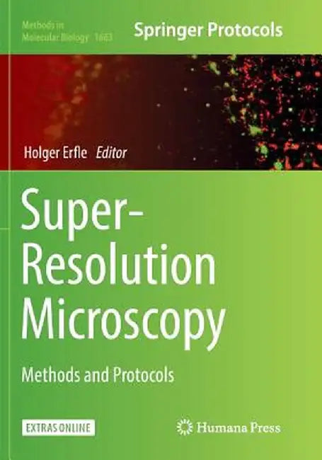 Super-Resolution Microscopy: Methods and Protocols by Holger Erfle