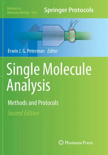 Single Molecule Analysis: Methods and Protocols by Erwin J. G. Peterman