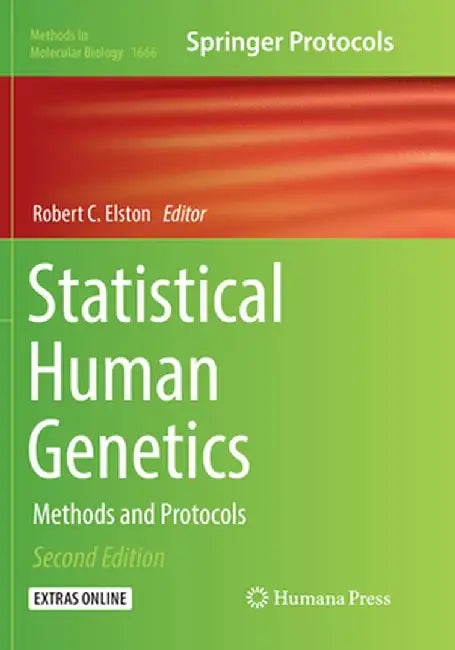 Statistical Human Genetics: Methods and Protocols by Robert C. Elston