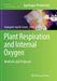 Plant Respiration and Internal Oxygen: Methods and Protocols by Kapuganti Jagadis Gupta