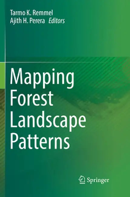 Mapping Forest Landscape Patterns by Tarmo K. Remmel