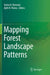 Mapping Forest Landscape Patterns by Tarmo K. Remmel
