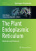 The Plant Endoplasmic Reticulum: Methods and Protocols by Chris Hawes