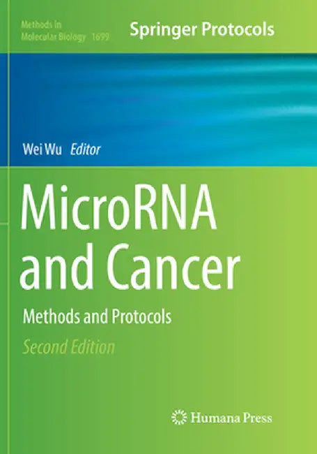 Microrna and Cancer: Methods and Protocols by Wei Wu