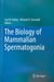 The Biology of Mammalian Spermatogonia by Jon M. Oatley