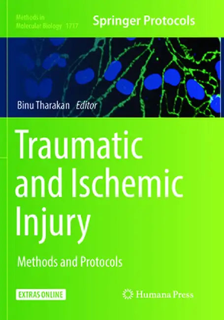 Traumatic and Ischemic Injury: Methods and Protocols by Binu Tharakan