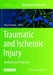 Traumatic and Ischemic Injury: Methods and Protocols by Binu Tharakan