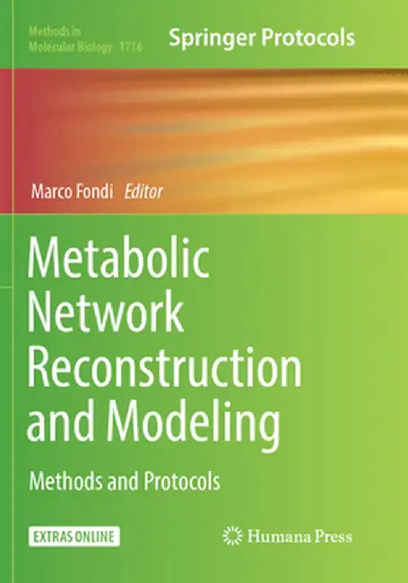 Metabolic Network Reconstruction and Modeling: Methods and Protocols by Marco Fondi